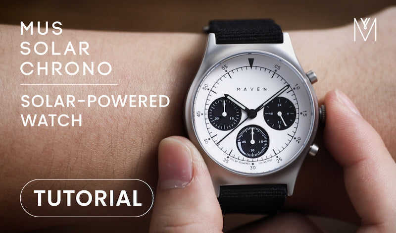 Watch 101 | How to use MUS SOLAR CHRONO Watch – MAVEN WATCHES